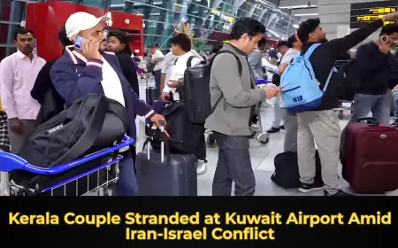 Kerala Couple Stranded at Kuwait Airport Amid Iran-Israel Conflict
