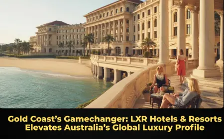 Gold Coast’s Gamechanger: LXR Hotels & Resorts Elevates Australia’s Global Luxury Profile
