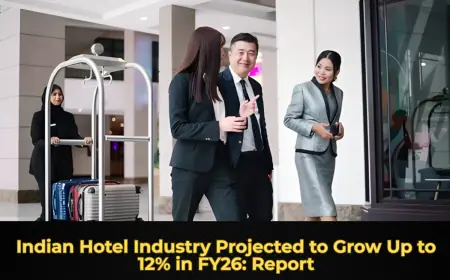 Indian Hotel Industry Projected to Grow Up to 12% in FY26: Report