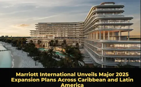 Marriott International Unveils Major 2025 Expansion Plans Across Caribbean and Latin America