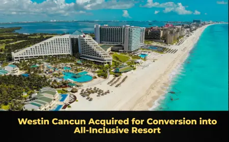Westin Cancun Acquired for Conversion into All‑Inclusive Resort