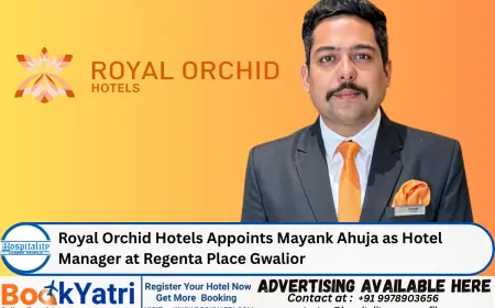 Royal Orchid Hotels Appoints Mayank Ahuja as Hotel Manager at Regenta Place Gwalior