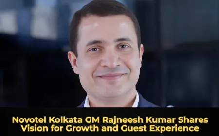 Novotel Kolkata GM Rajneesh Kumar Shares Vision for Growth and Guest Experience