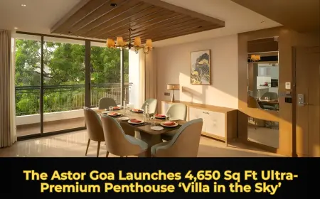 The Astor Goa Launches 4,650 Sq Ft Ultra-Premium Penthouse ‘Villa in the Sky’