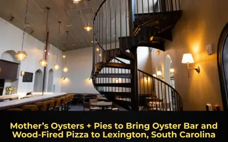 Mother’s Oysters + Pies to Bring Oyster Bar and Wood‑Fired Pizza to Lexington, South Carolina