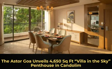 The Astor Goa Unveils 4,650 Sq Ft “Villa in the Sky” Penthouse in Candolim