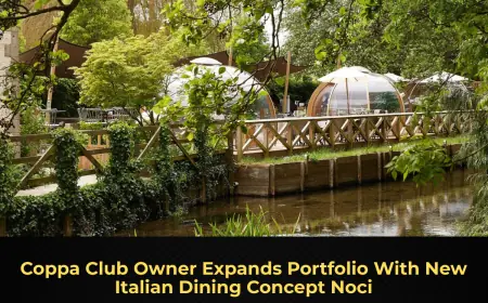 Coppa Club Owner Expands Portfolio With New Italian Dining Concept Noci