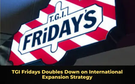 TGI Fridays Doubles Down on International Expansion Strategy
