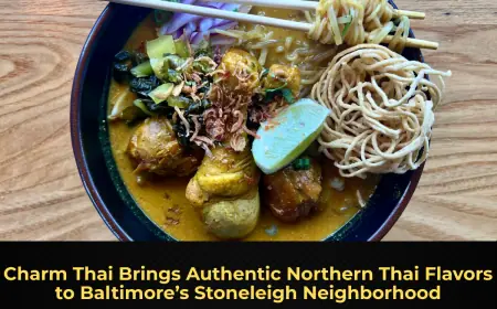 Charm Thai Brings Authentic Northern Thai Flavors to Baltimore’s Stoneleigh Neighborhood