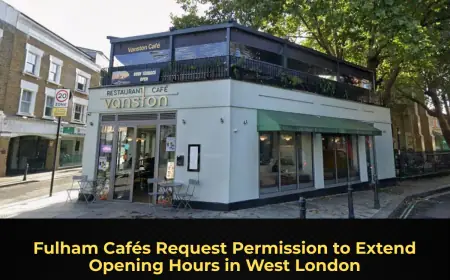 Fulham Cafés Request Permission to Extend Opening Hours in West London