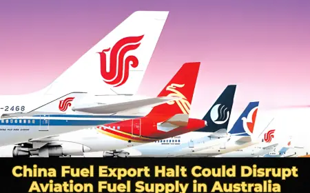 China Fuel Export Halt Could Disrupt Aviation Fuel Supply in Australia