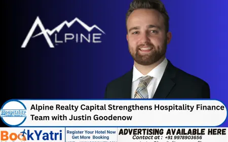 Alpine Realty Capital Strengthens Hospitality Finance Team with Justin Goodenow