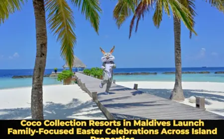 Coco Collection Resorts in Maldives Launch Family‑Focused Easter Celebrations Across Island Properties