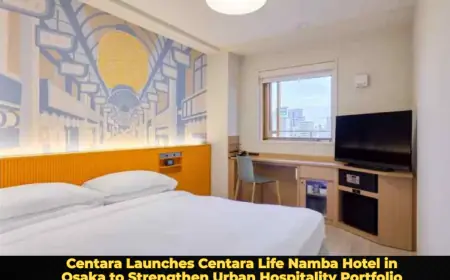 Centara Launches Centara Life Namba Hotel in Osaka to Strengthen Urban Hospitality Portfolio