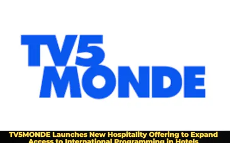 TV5MONDE Launches New Hospitality Offering to Expand Access to International Programming in Hotels