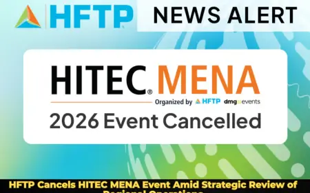 HFTP Cancels HITEC MENA Event Amid Strategic Review of Regional Operations