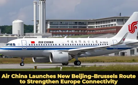 Air China Launches New Beijing–Brussels Route to Strengthen Europe Connectivity