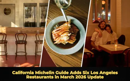 California Michelin Guide Adds Six Los Angeles Restaurants in March 2026 Update