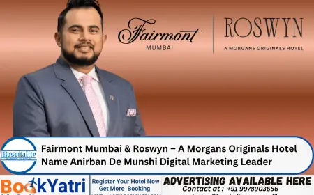 Fairmont Mumbai & Roswyn – A Morgans Originals Hotel Name Anirban De Munshi Digital Marketing Leader