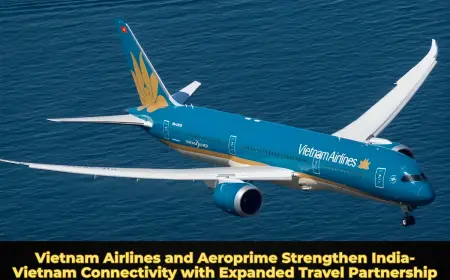 Vietnam Airlines and Aeroprime Strengthen India-Vietnam Connectivity with Expanded Travel Partnership