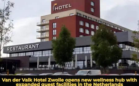 Van der Valk Hotel Zwolle opens new wellness hub with expanded guest facilities in the Netherlands