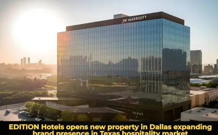 EDITION Hotels opens new property in Dallas expanding brand presence in Texas hospitality market