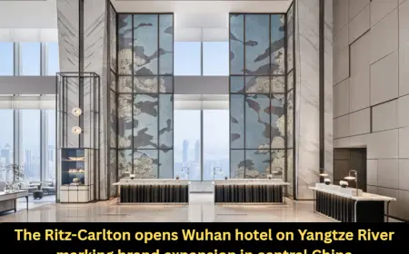 The Ritz-Carlton opens Wuhan hotel on Yangtze River marking brand expansion in central China