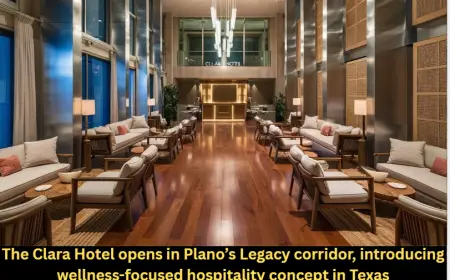 The Clara Hotel opens in Plano’s Legacy corridor, introducing wellness-focused hospitality concept in Texas