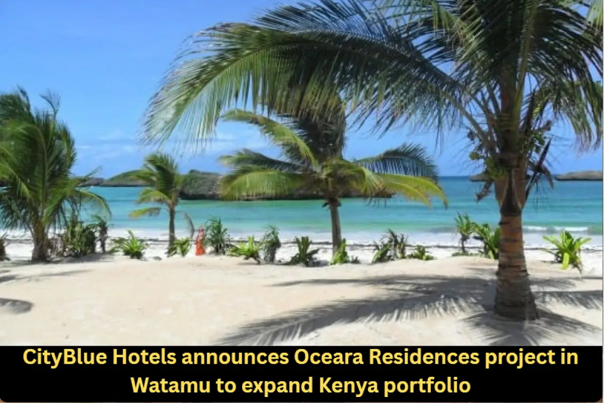 CityBlue Hotels announces Oceara Residences project in Watamu to expand Kenya portfolio