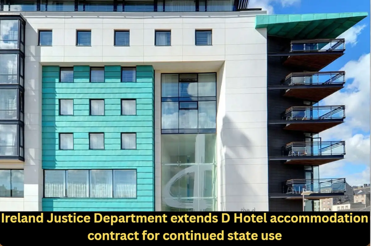 Ireland Justice Department extends D Hotel accommodation contract for continued state use