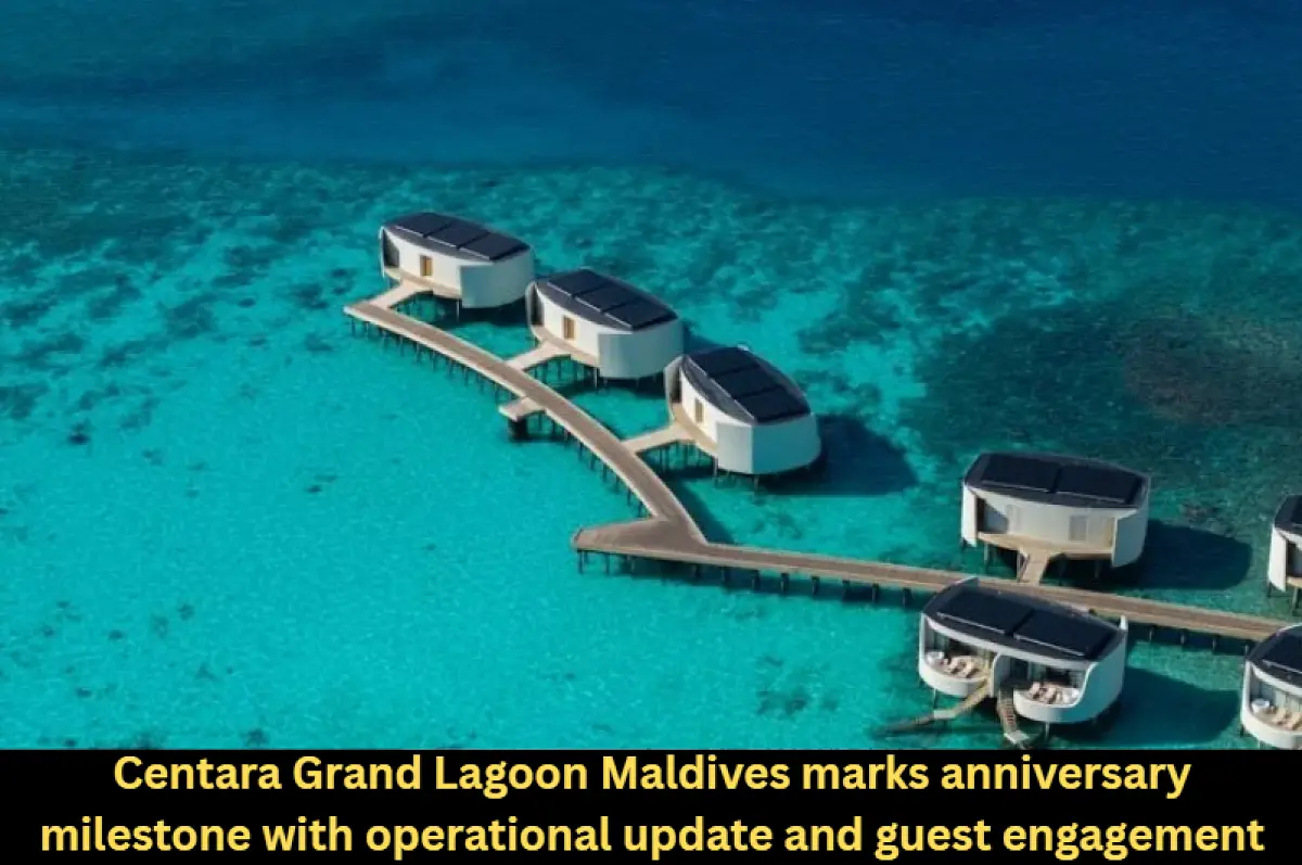 Centara Grand Lagoon Maldives marks anniversary milestone with operational update and guest engagement initiatives