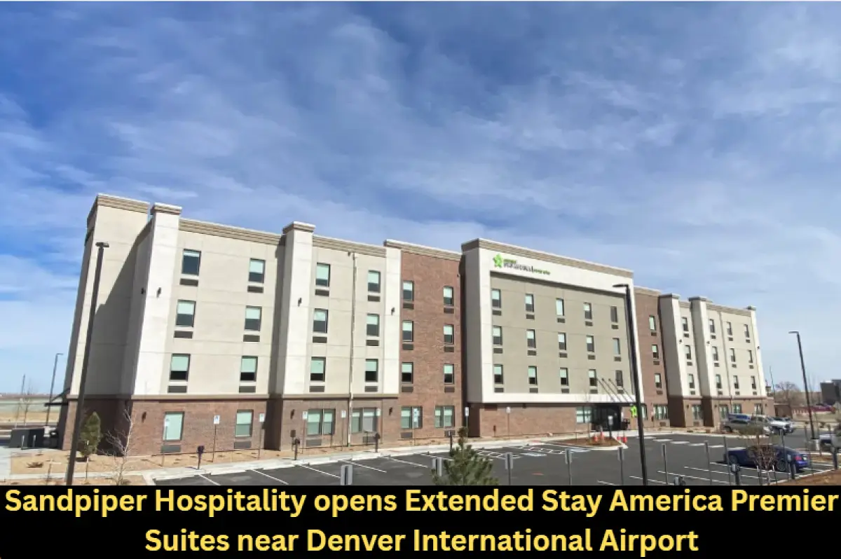 Sandpiper Hospitality opens Extended Stay America Premier Suites near Denver International Airport