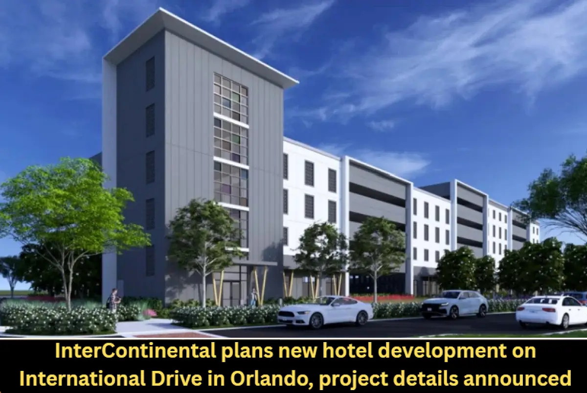 InterContinental plans new hotel development on International Drive in Orlando, project details announced