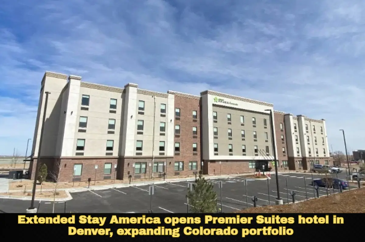 Extended Stay America opens Premier Suites hotel in Denver, expanding Colorado portfolio