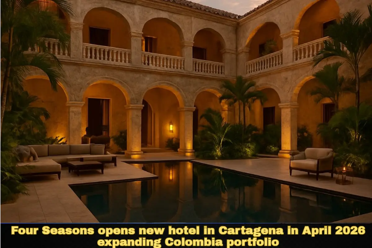 Four Seasons opens new hotel in Cartagena in April 2026 expanding Colombia portfolio