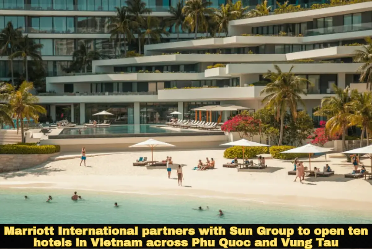 Marriott International partners with Sun Group to open ten hotels in Vietnam across Phu Quoc and Vung Tau