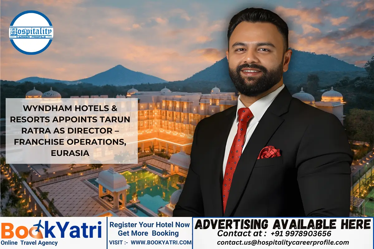 Wyndham Hotels & Resorts Appoints Tarun Ratra as Director – Franchise Operations, Eurasia