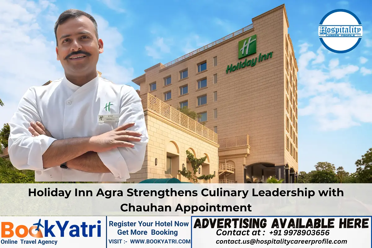 Holiday Inn Agra Strengthens Culinary Leadership with Rohit Chauhan Appointment