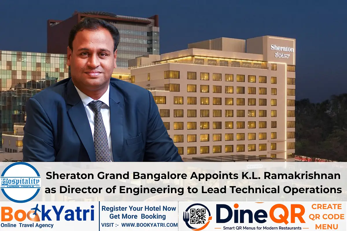 Sheraton Grand Bangalore Appoints K.L. Ramakrishnan as Director of Engineering to Lead Technical Operations