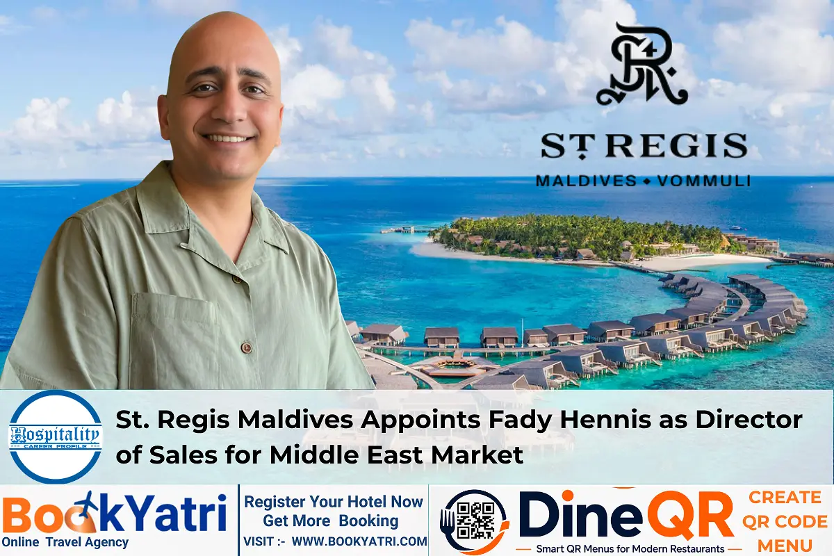 St. Regis Maldives Appoints Fady Hennis as Director of Sales for Middle East Market