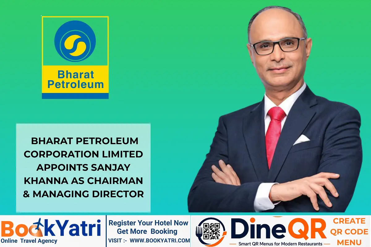 Bharat Petroleum Corporation Limited Appoints Sanjay Khanna as Chairman & Managing Director