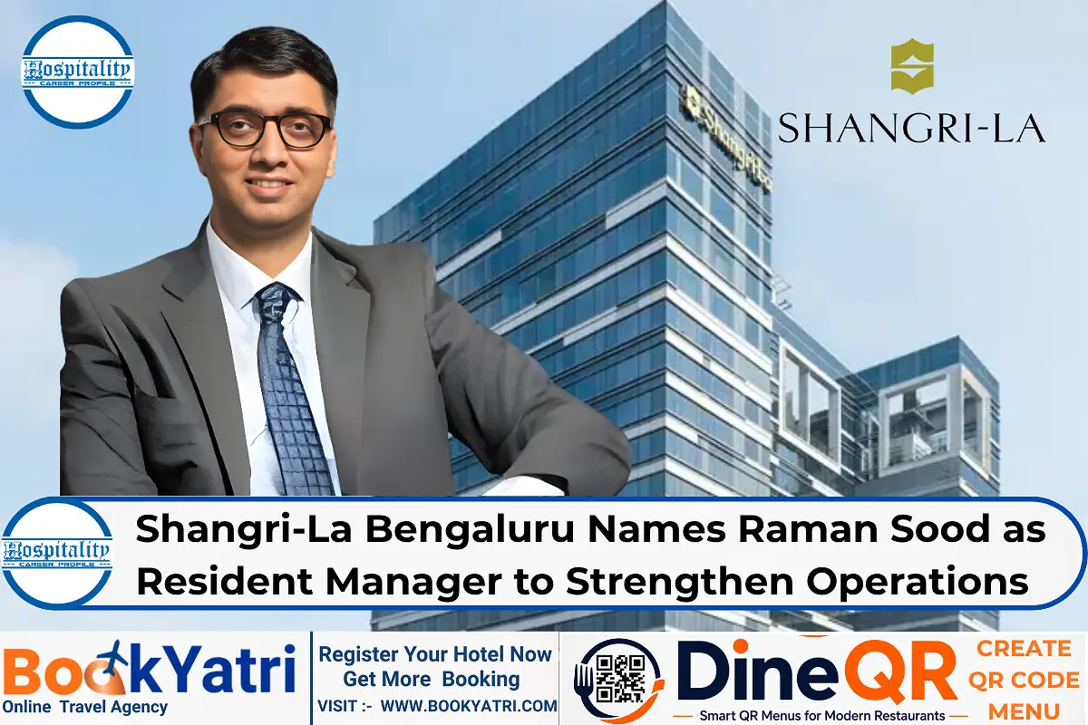 Shangri-La Bengaluru Names Raman Sood as Resident Manager to Strengthen Operations