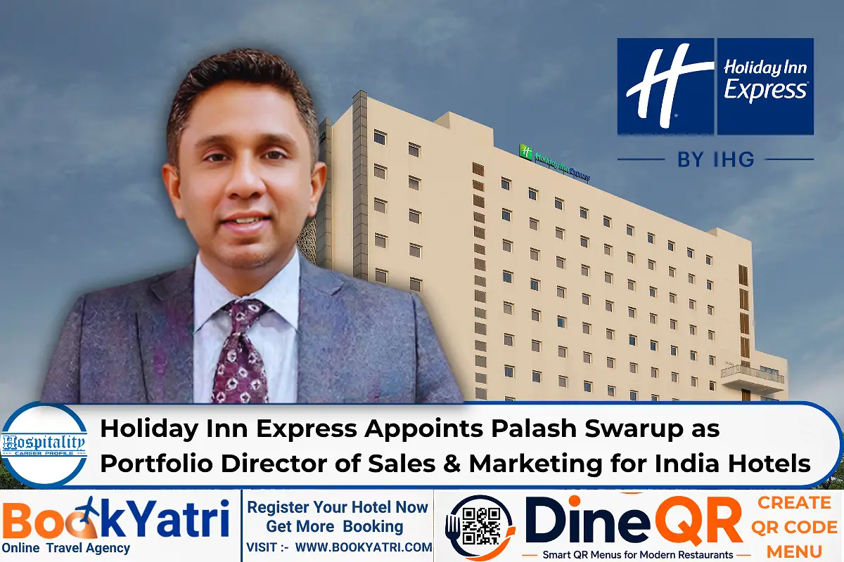 Holiday Inn Express Appoints Palash Swarup as Portfolio Director of Sales & Marketing for India Hotels