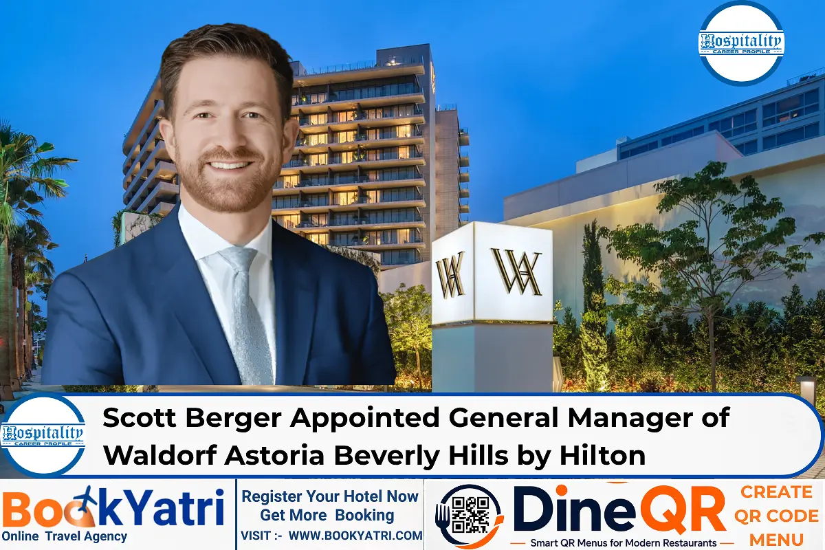 Scott Berger Appointed General Manager of Waldorf Astoria Beverly Hills by Hilton