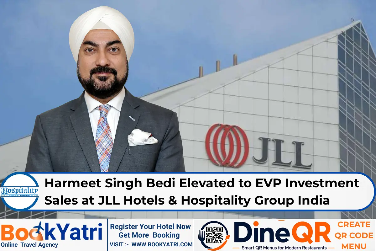 Harmeet Singh Bedi Elevated to EVP Investment Sales at JLL Hotels & Hospitality Group India