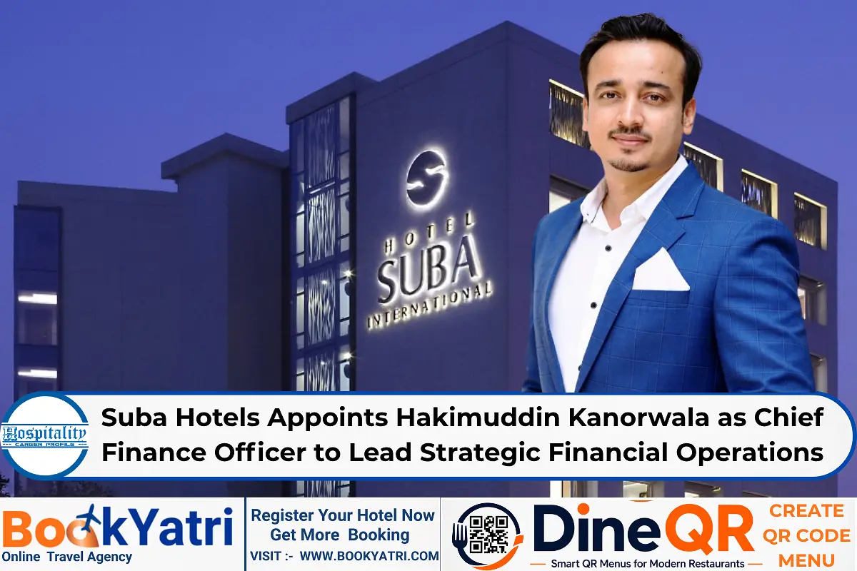 Suba Hotels Appoints Hakimuddin Kanorwala as Chief Finance Officer to Lead Strategic Financial Operations
