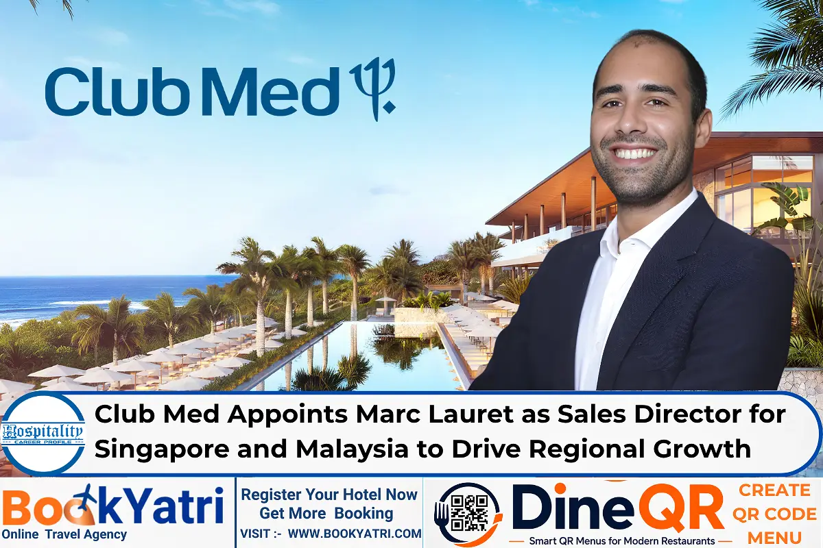 Club Med Appoints Marc Lauret as Sales Director for Singapore and Malaysia to Drive Regional Growth