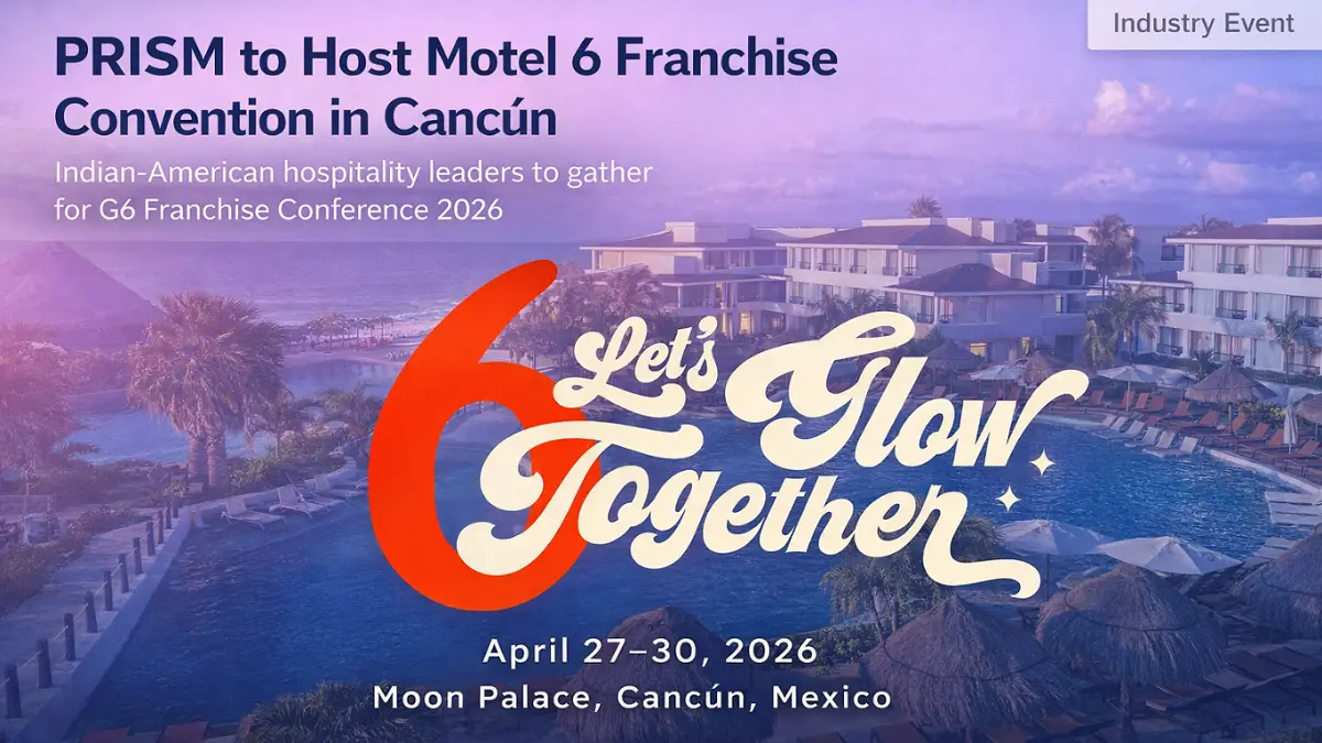 PRISM to Host Motel 6 Franchise Convention in Cancún, Celebrating Indian-American Hospitality Leadership