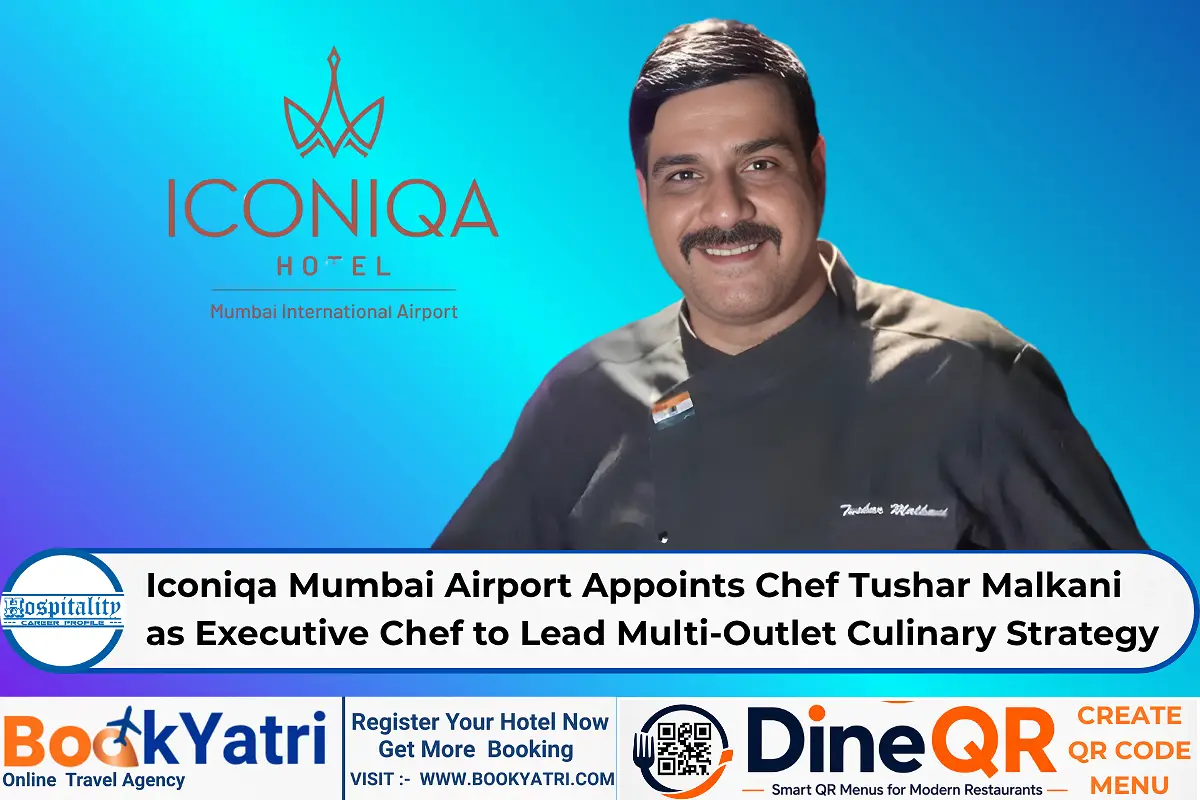 Iconiqa Mumbai Airport Appoints Chef Tushar Malkani as Executive Chef to Lead Multi-Outlet Culinary Strategy