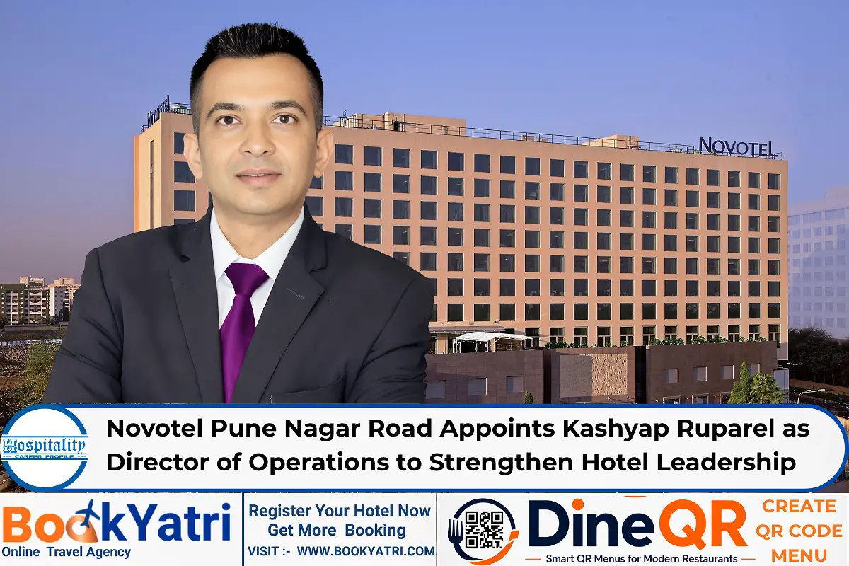 Novotel Pune Nagar Road Appoints Kashyap Ruparel as Director of Operations to Strengthen Hotel Leadership